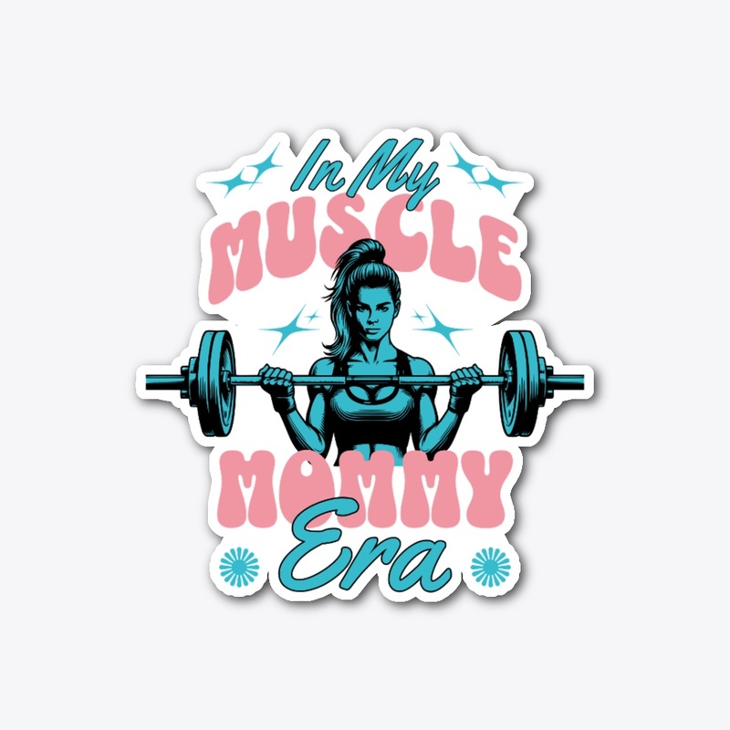 Muscle Mommy Era