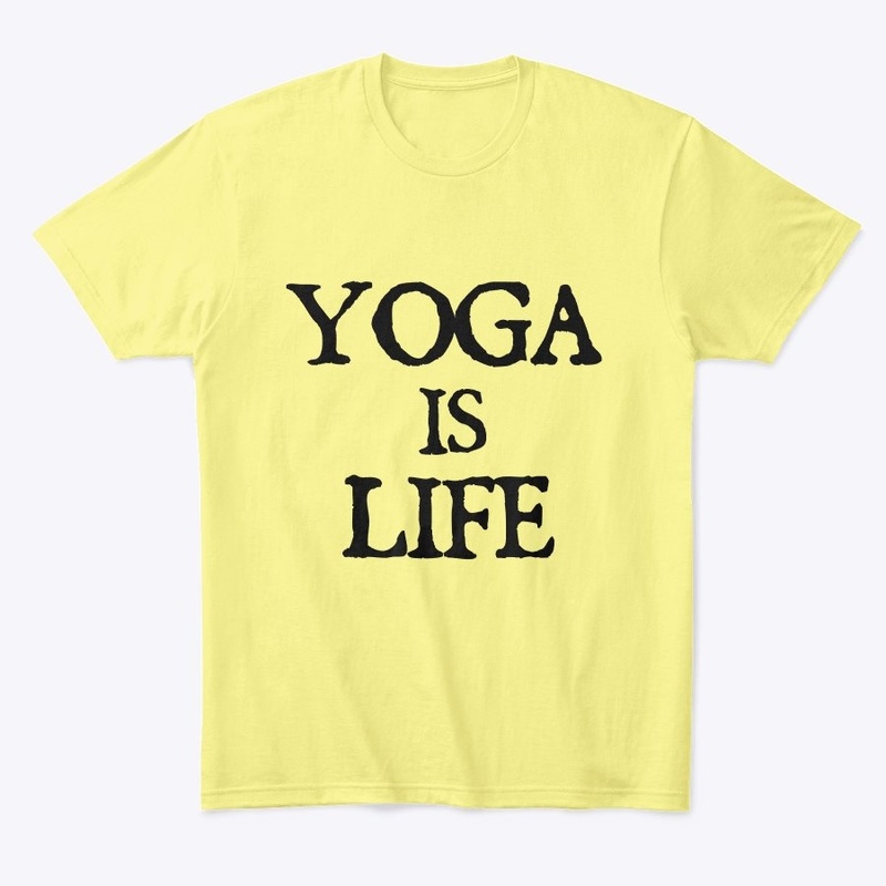 YOGA is LIFE - Quote Tee