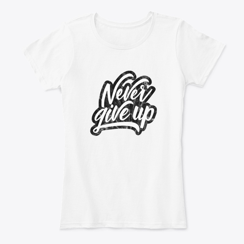 NEVER GIVE UP