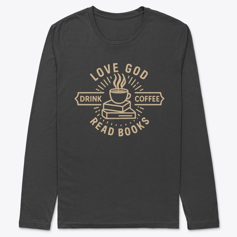 Love God Drink Coffee Read Books