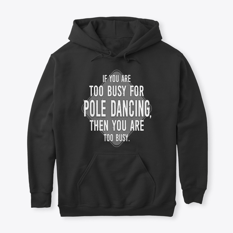 Too Busy For Pole Dancing