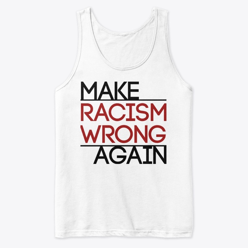 Make Racism Wrong Again!