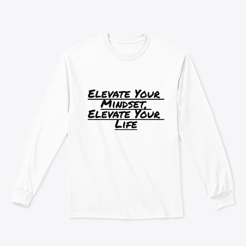 Elevate Your Mindset, Elevate Your Life