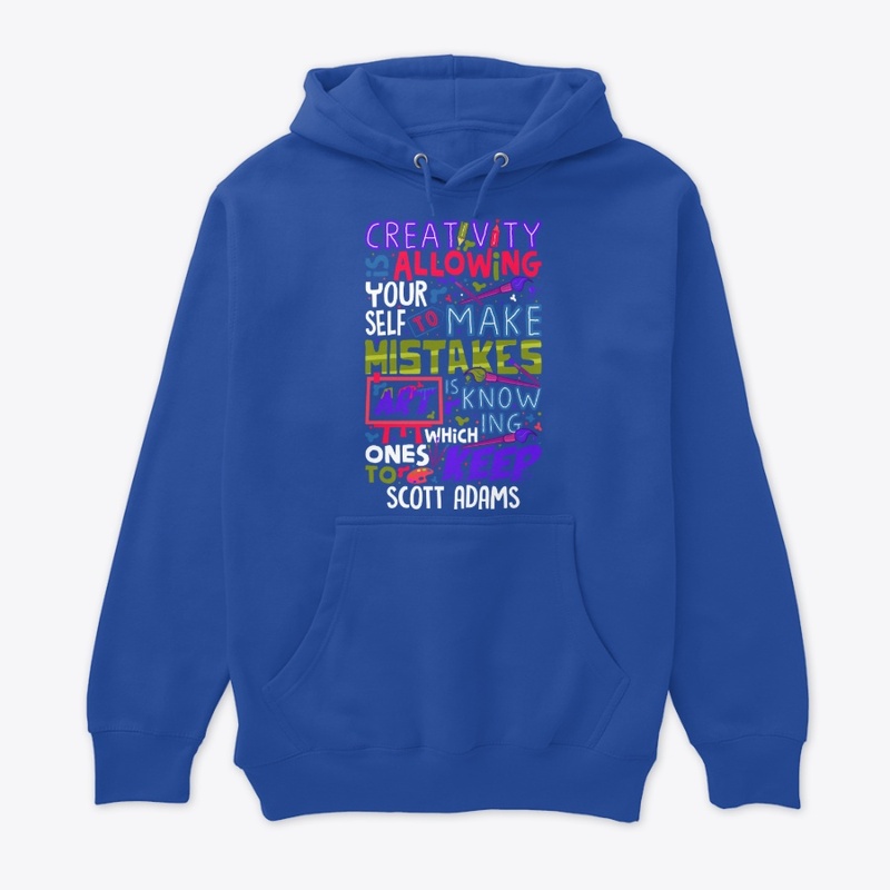 CREATIVITY IS ALLOWING YOURSELF TO MAKE 