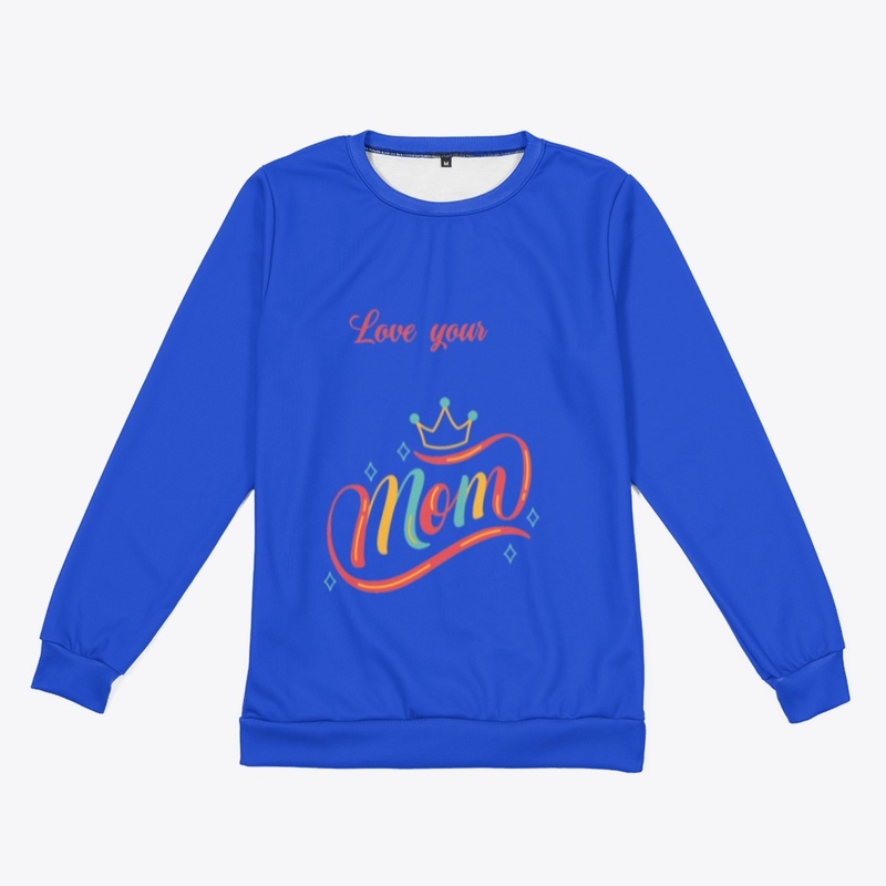 Love your mom T shirt 