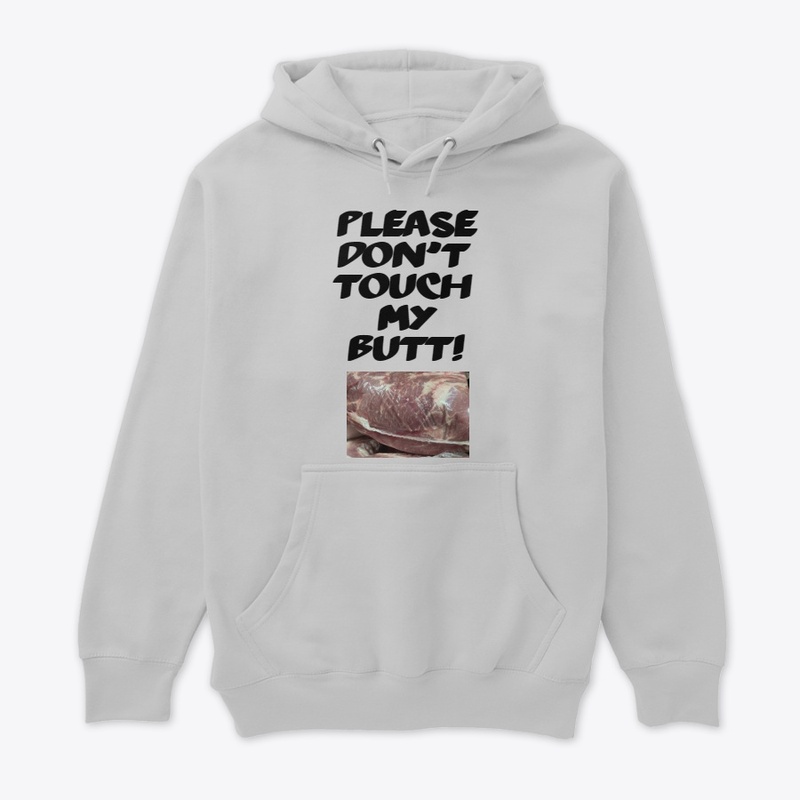 Please don't touch my butt