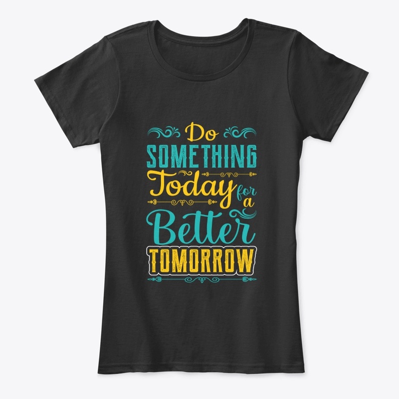 Typography  Do Something Today T-Shirt