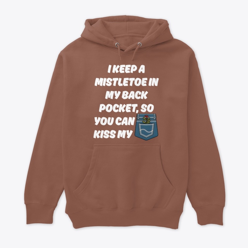 I Keep A Mistletoe in My Back Pocket