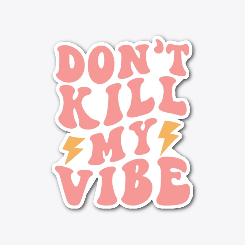 Groovy don't kill my vibe 