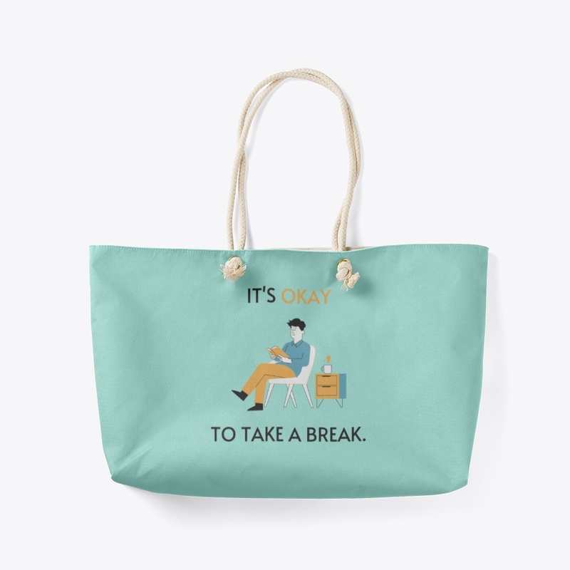 IT'S OKAY TO TAKE A BRAEK