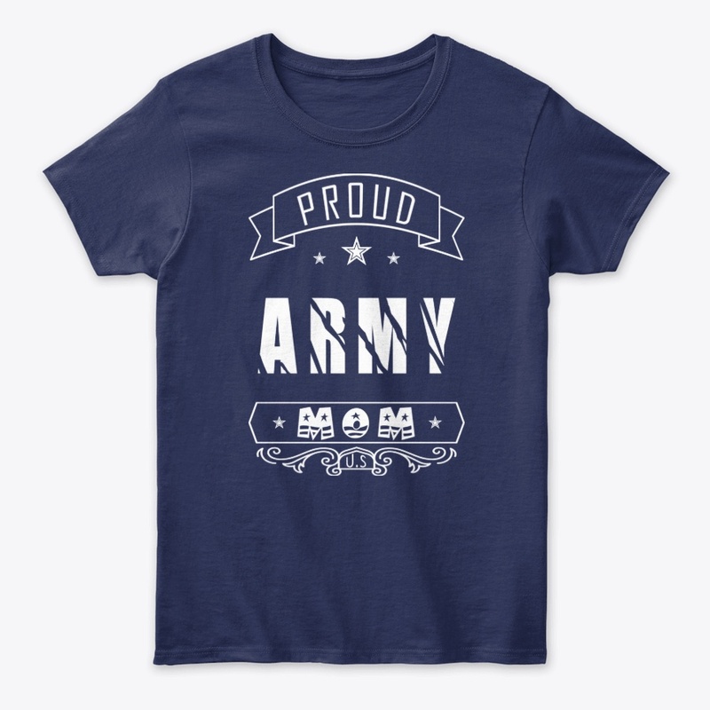 PROUD SOLDIER'S MOM- ARMY WOMEN T SHIRT.