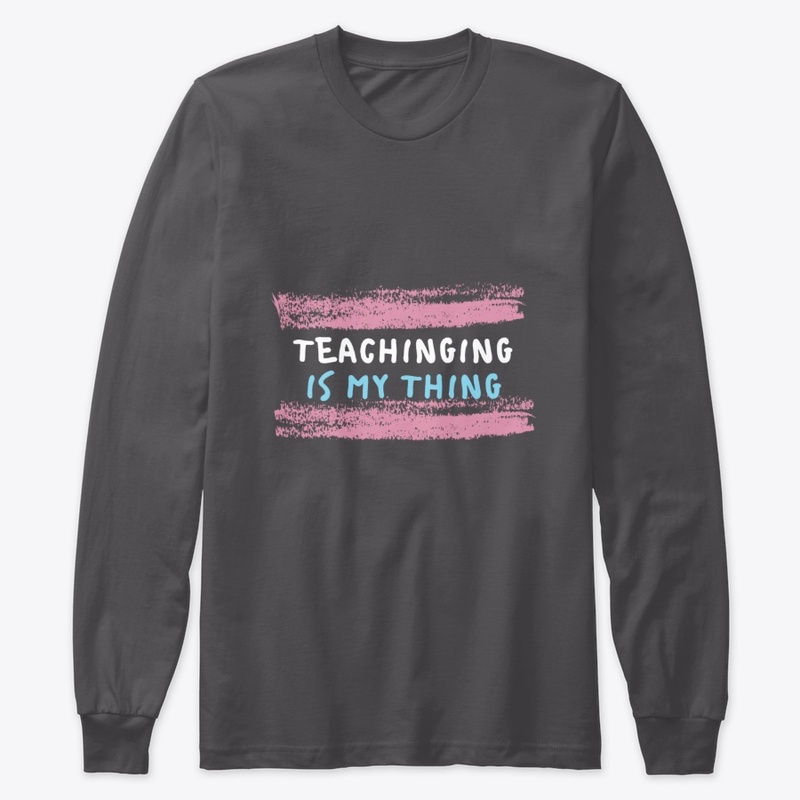 Teaching Is My Thing