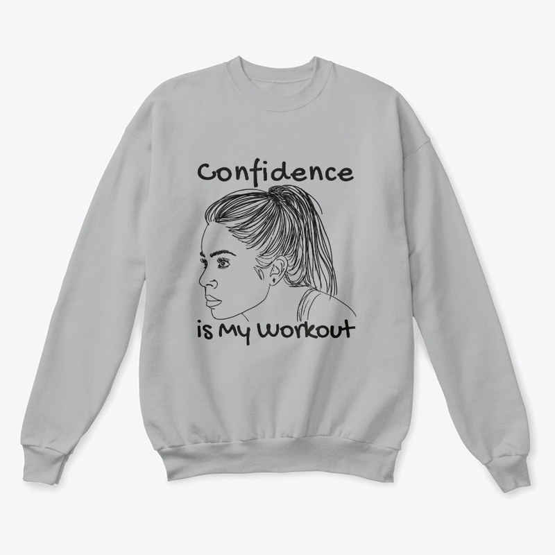 Confidence Is My Workout