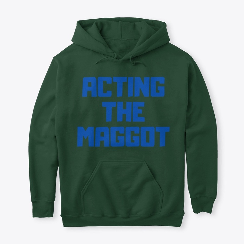 Acting the Maggot
