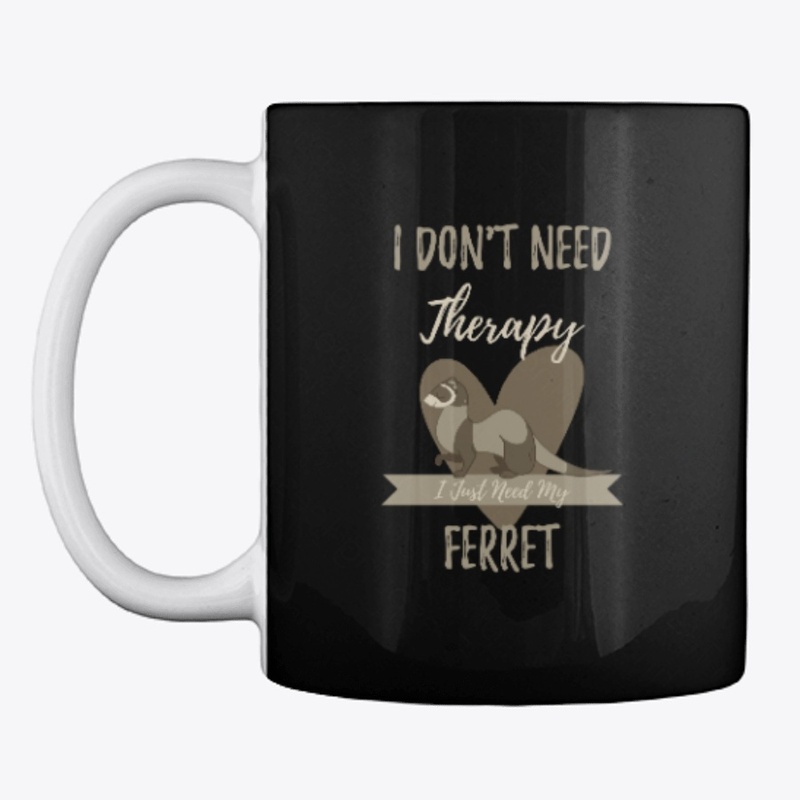 I Just Need My Ferret