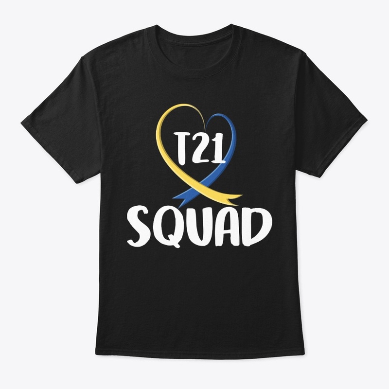 Down Syndrome Awareness Gift - T21 Squad