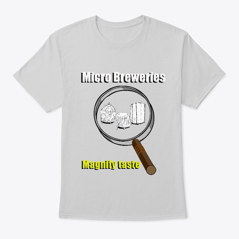 Micro Breweries Magnify taste Unisex T