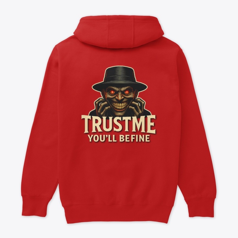 TRUST ME YOU'LL BE FINE APPAREL