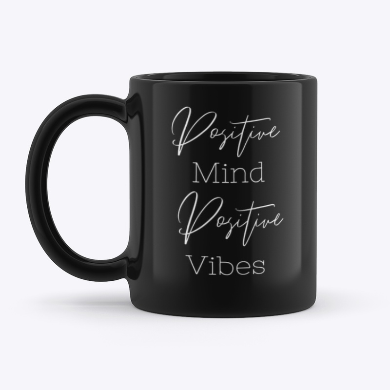 Positive Mind Positive Vibes