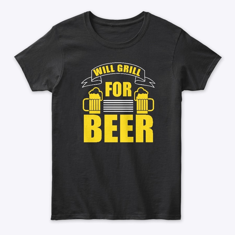 Will Grill for Beer BBQ & Beer Shirt