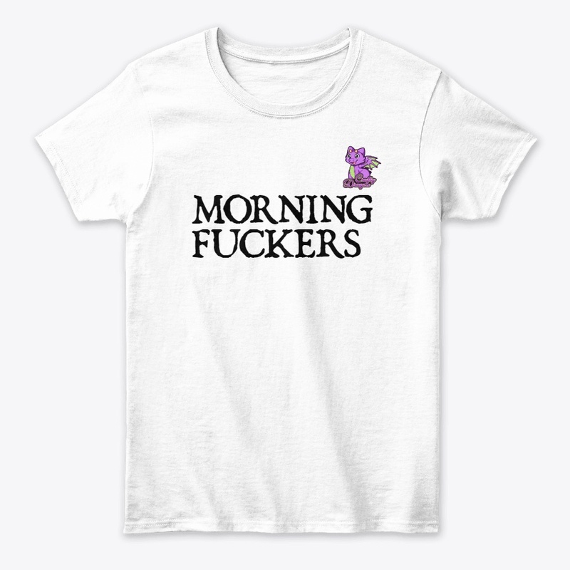 Morning Fuckers