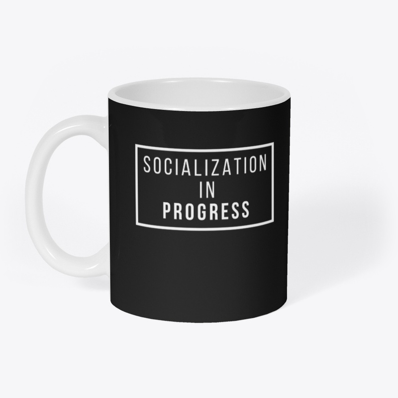 Socialization in Progress