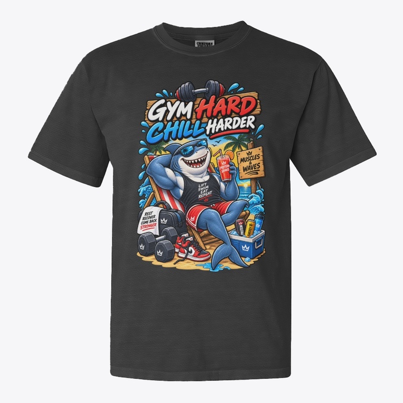 Gym Hard Chill Harder Funny Shark