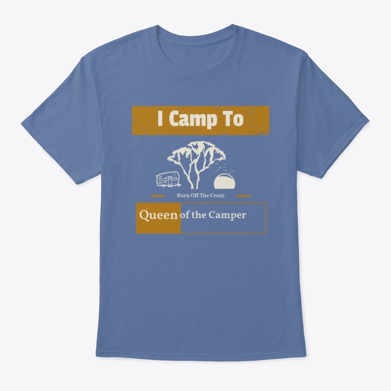 FOR CAMPING LIFE LOVERS"QUEEN OF CAMP...