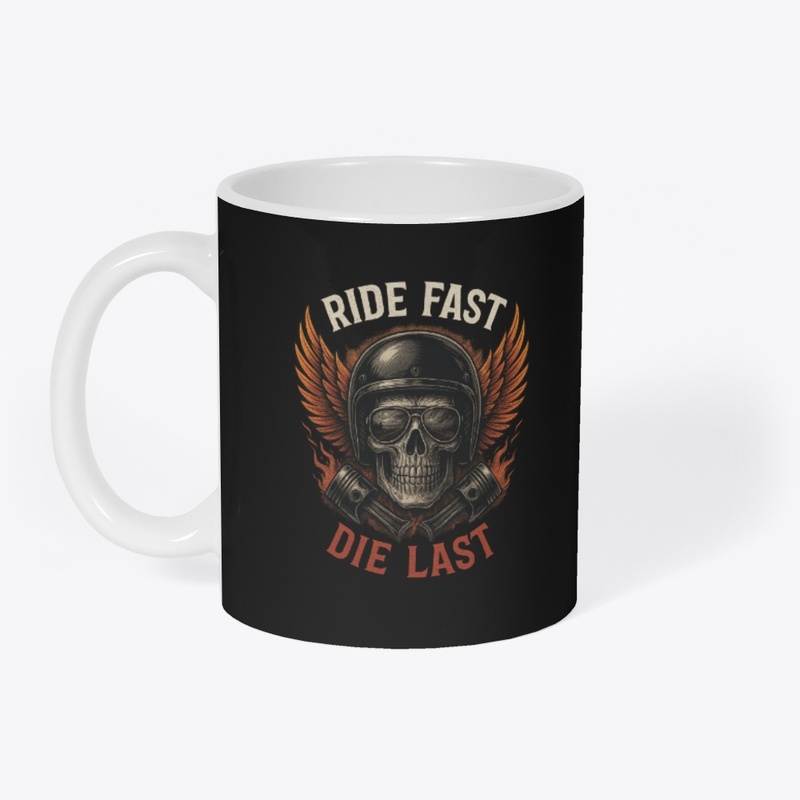 Ride Fast. Die Last.