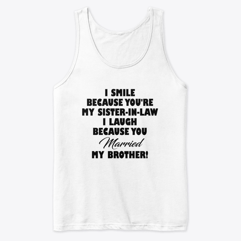 Because You're My Sister In Law Funny