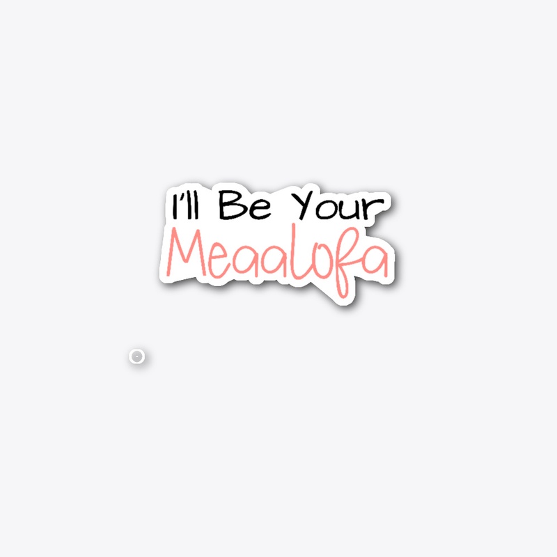 I'll Be Your Meaalofa