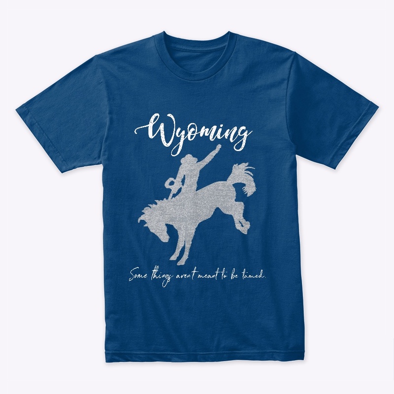 Wyoming is not meant to be tamed!