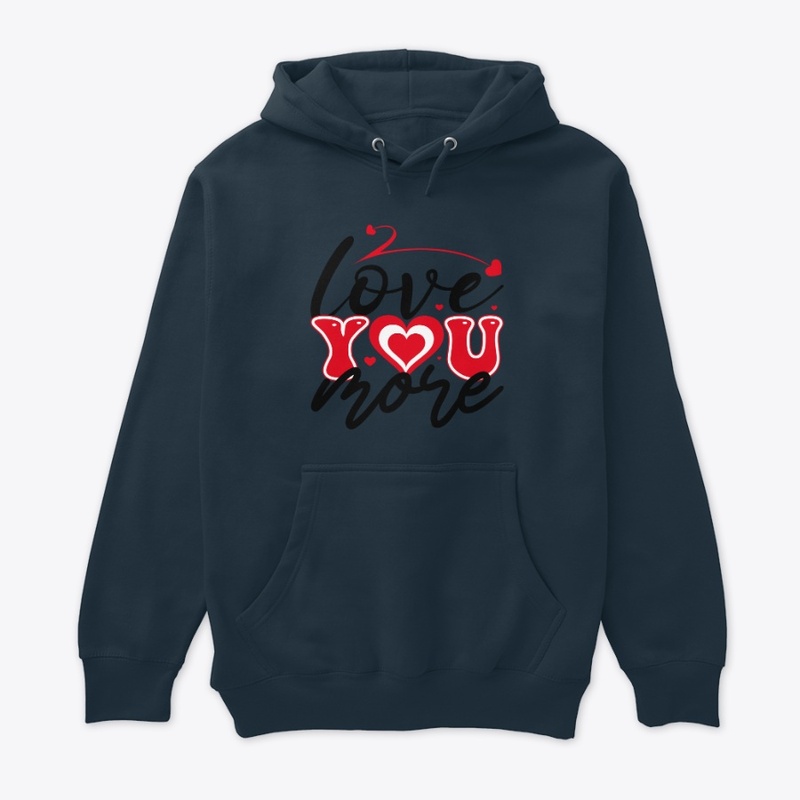 Love you more