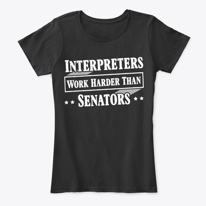 Funny Interpreter Gift Work Harder