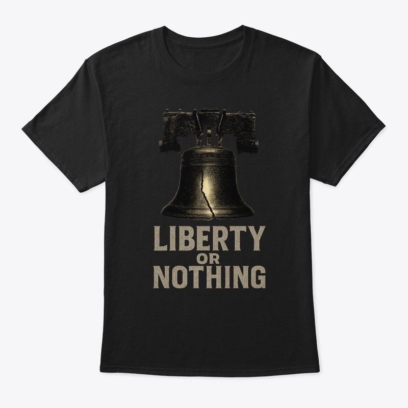 Liberty or Nothing