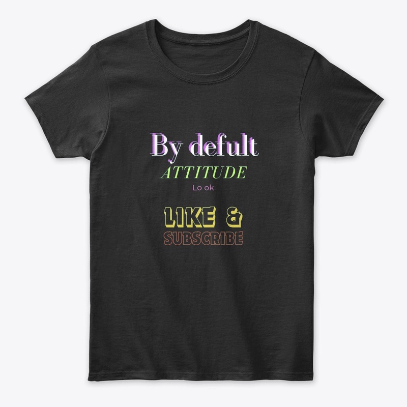 Defult attitude look design tshirt