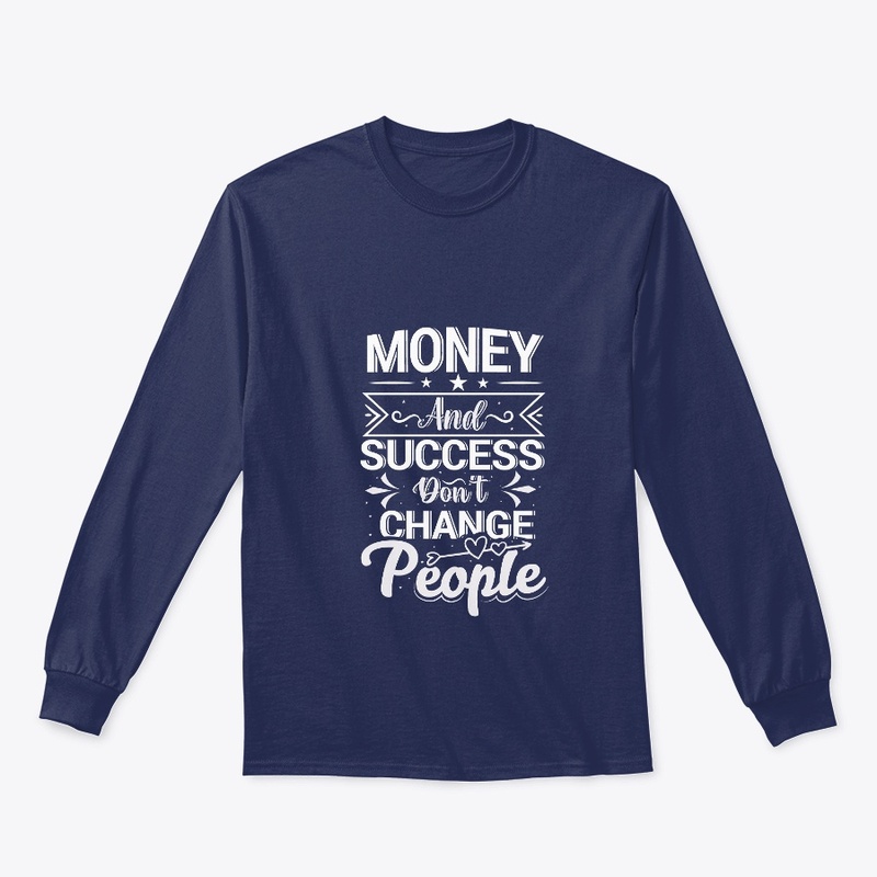 money and success change people t shirt 