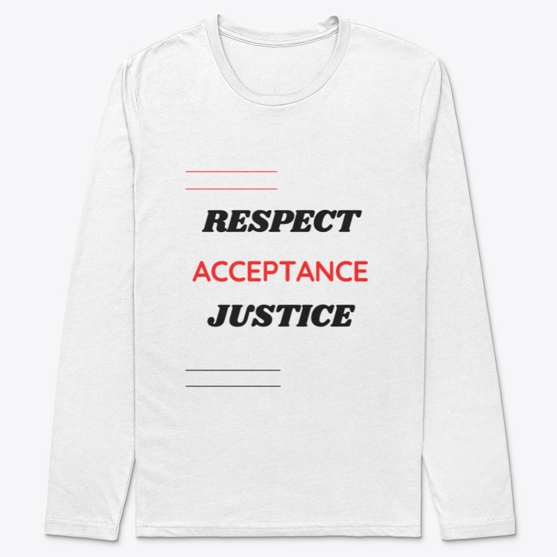 RESPECT ACCEPTANCE JUSTICE