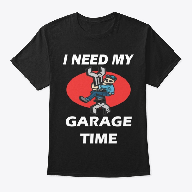 I NEED MY GARAGE TIME