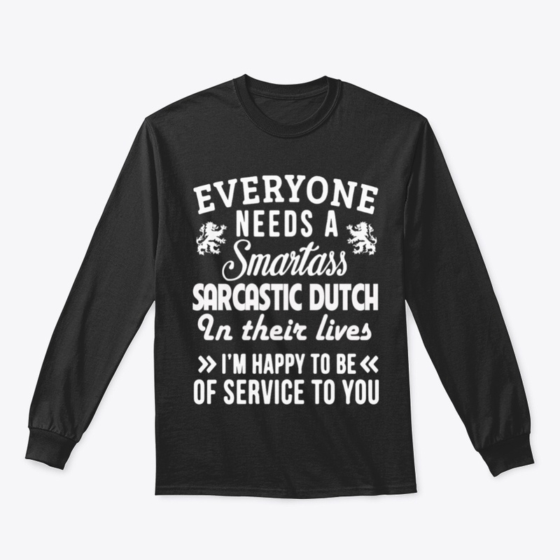 Everyone needs a smartass Dutch