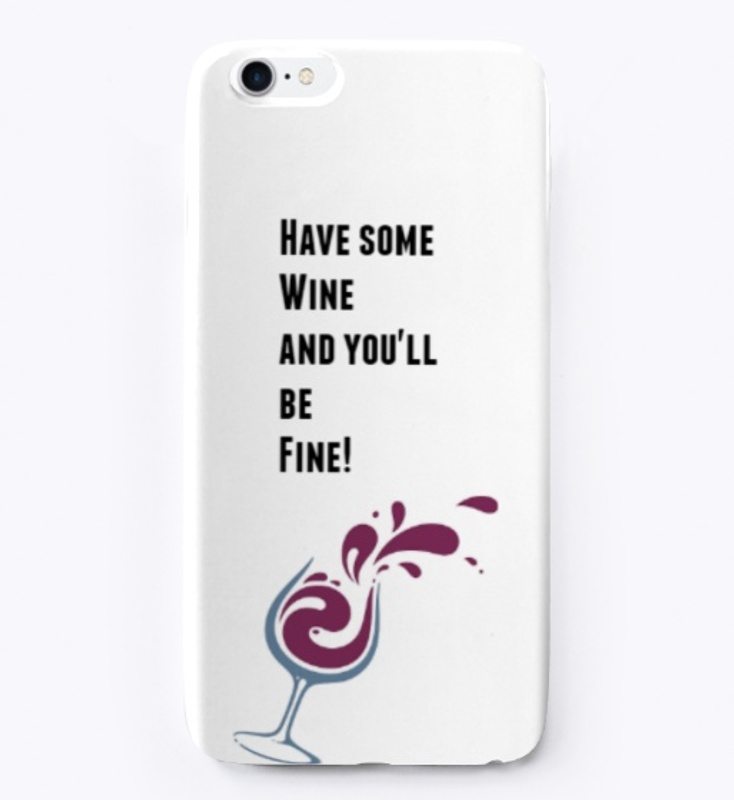 Have some Wine and You'll be Fine!
