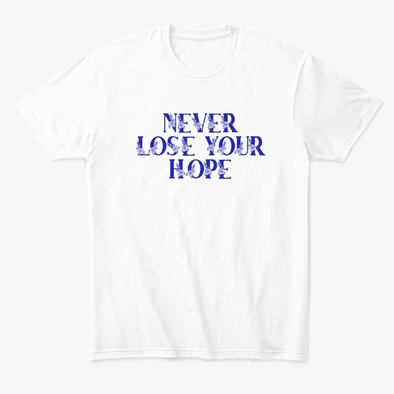 Never Lose Your Hope Tee