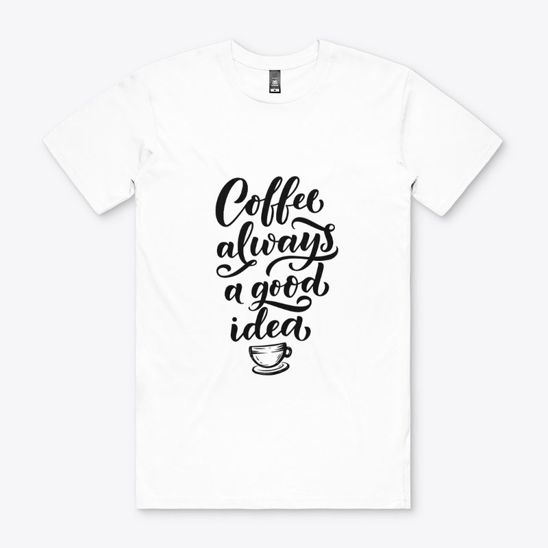 Coffee Always a Good Idea