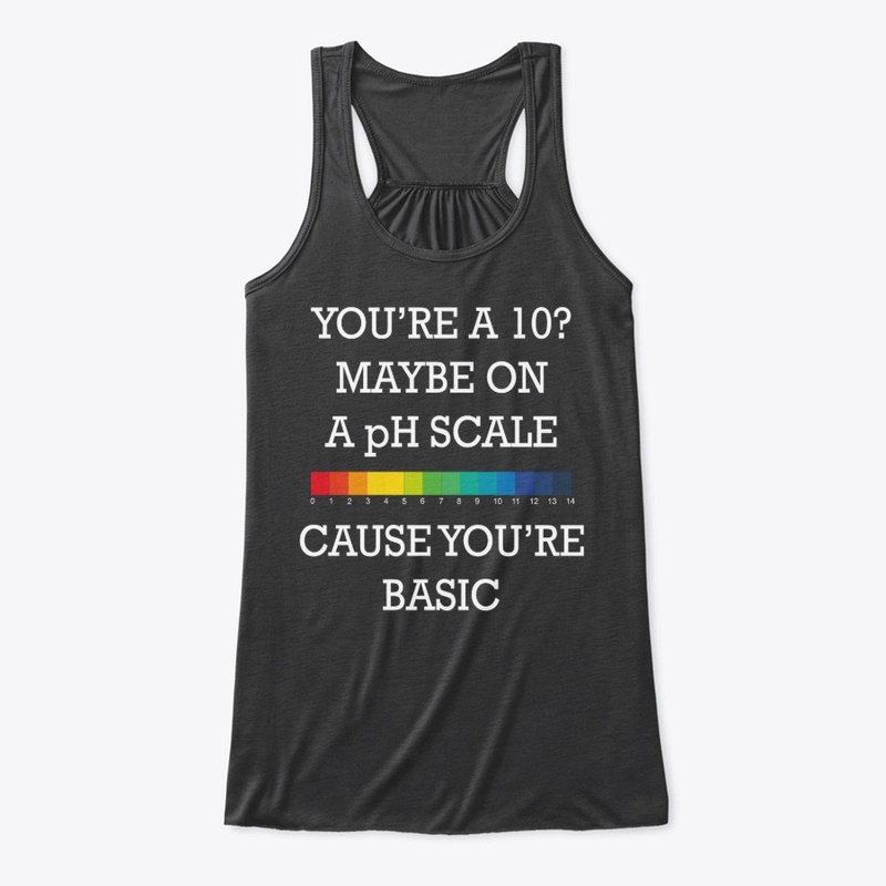 You're Basic Funny Chemistry Shirt