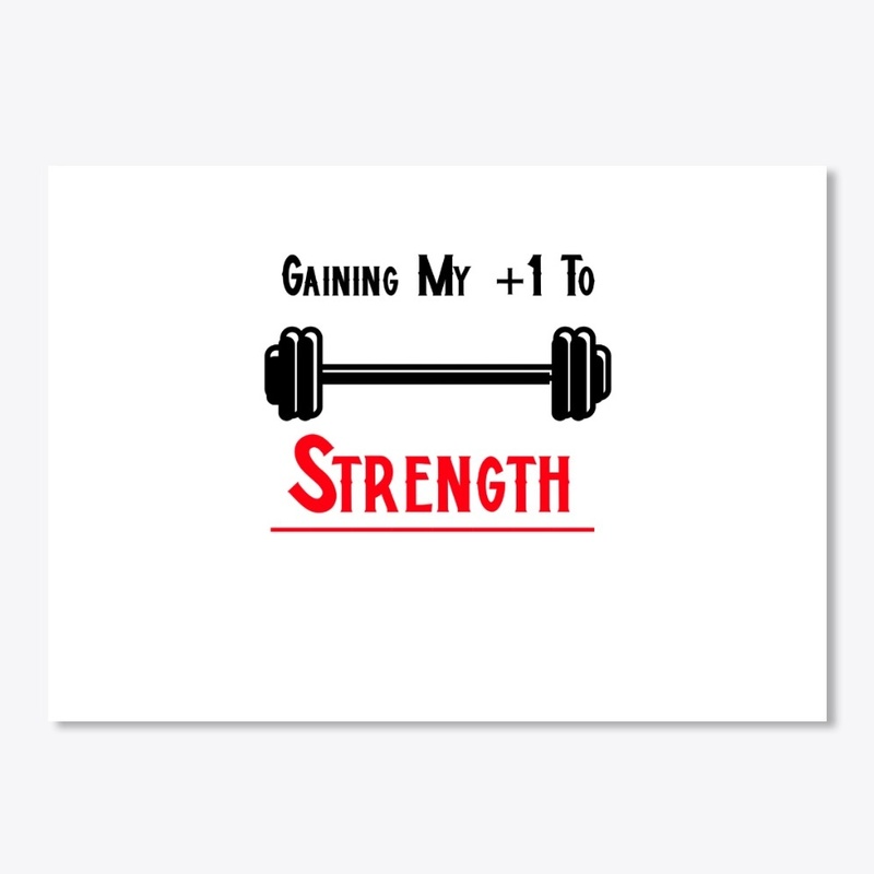 Gaining My +1 Strength 