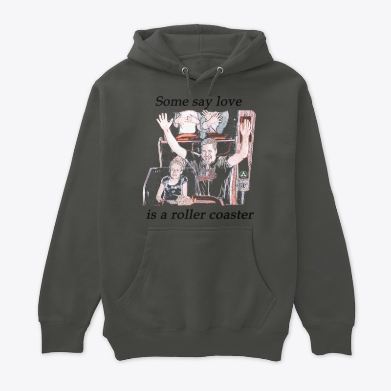 Some say love is a roller coaster