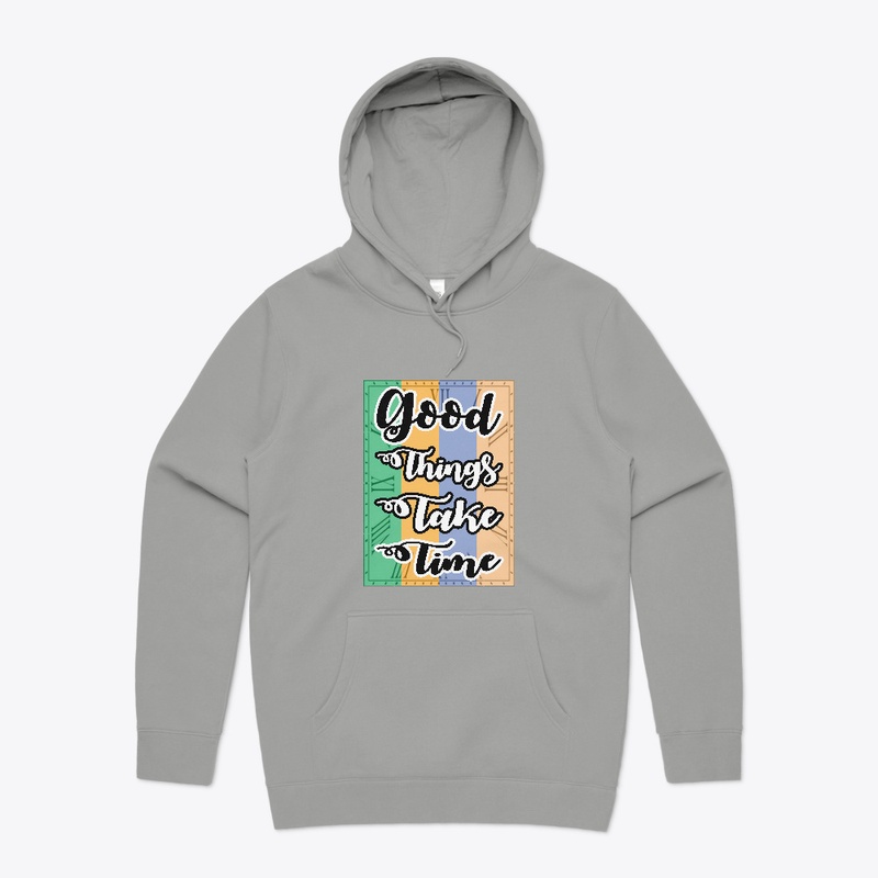 Good Things Take Time T-shirt