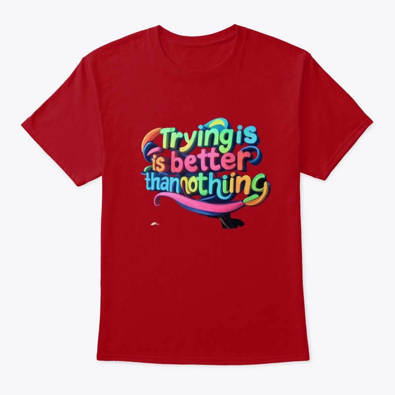 Trying is better than nothing