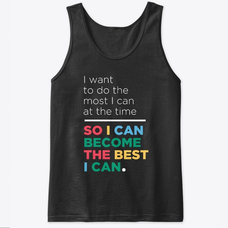 I can become the best I can