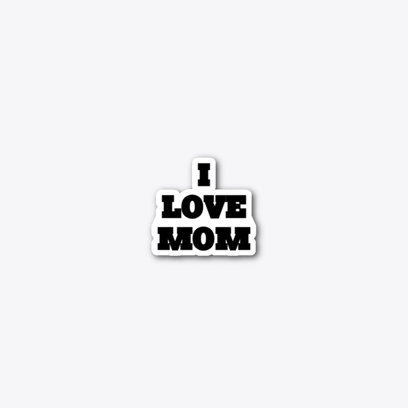 LOVE IN  MOM